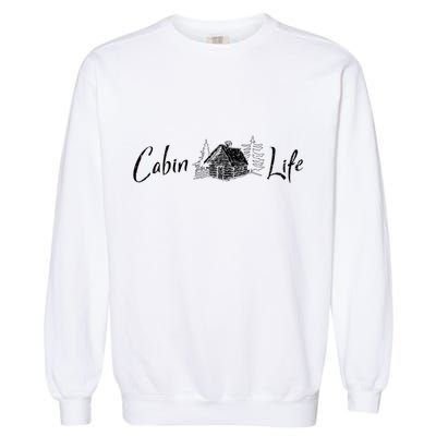 Cabin Life Log Cabin Gift Garment-Dyed Sweatshirt