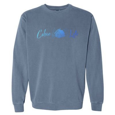 Cabin Life Log Cabin Gift Garment-Dyed Sweatshirt