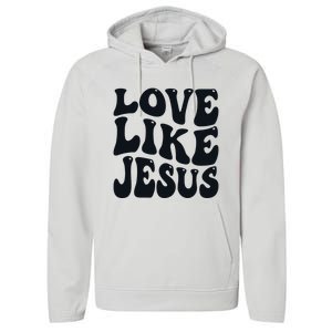 Christian Love Like Jesus Performance Fleece Hoodie