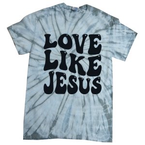 Christian Love Like Jesus Tie-Dye T-Shirt