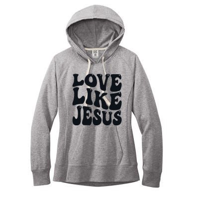 Christian Love Like Jesus Women's Fleece Hoodie