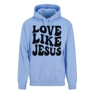 Christian Love Like Jesus Unisex Surf Hoodie