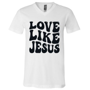 Christian Love Like Jesus V-Neck T-Shirt