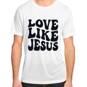 Christian Love Like Jesus Adult ChromaSoft Performance T-Shirt