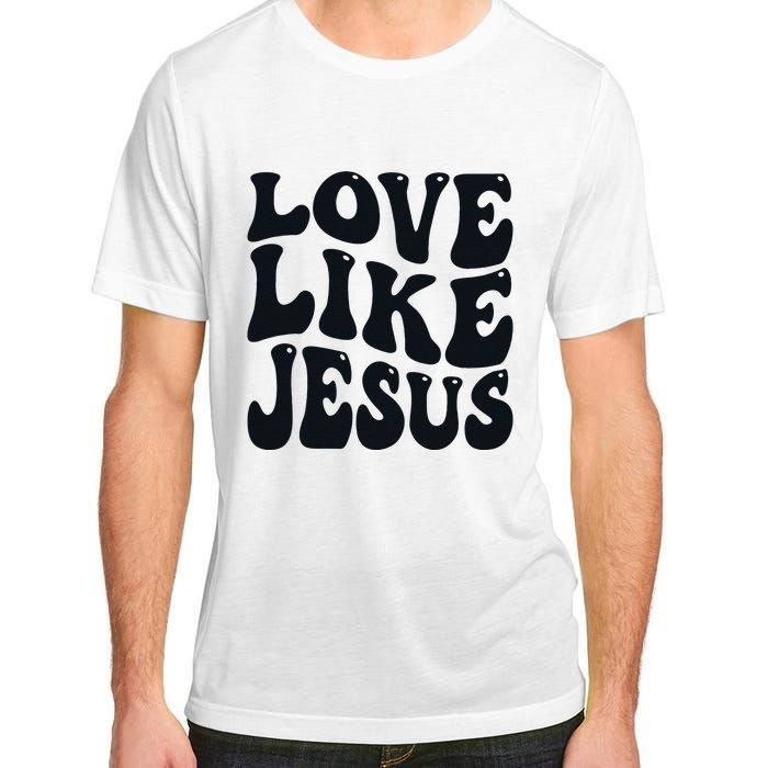 Christian Love Like Jesus Adult ChromaSoft Performance T-Shirt