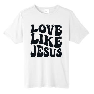 Christian Love Like Jesus Tall Fusion ChromaSoft Performance T-Shirt