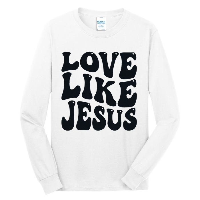 Christian Love Like Jesus Tall Long Sleeve T-Shirt