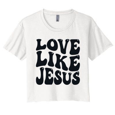 Christian Love Like Jesus Women's Crop Top Tee