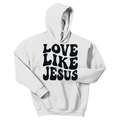 Christian Love Like Jesus Kids Hoodie