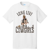 Cowgirls Long Live Wild West Cool Girl Country Girl Tall T-Shirt