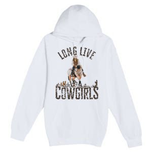 Cowgirls Long Live Wild West Cool Girl Country Girl Premium Pullover Hoodie