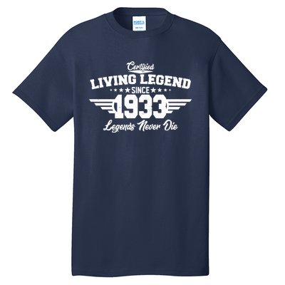 Certified Living Legend Since 1933 Legends Never Die 90th Birthday Tall T-Shirt