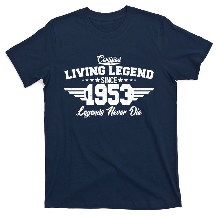 Certified Living Legend Since 1953 Legends Never Die 70th Birthday T-Shirt