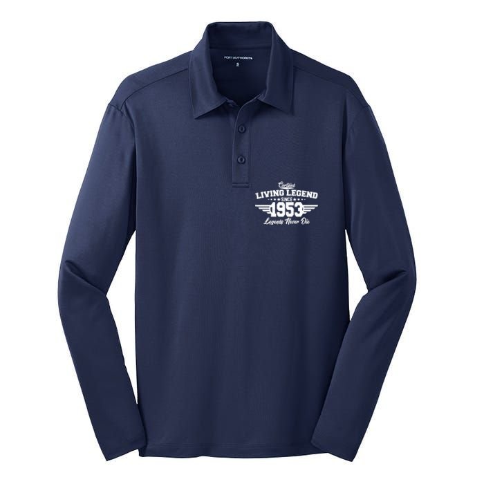 Certified Living Legend Since 1953 Legends Never Die 70th Birthday Silk Touch Performance Long Sleeve Polo