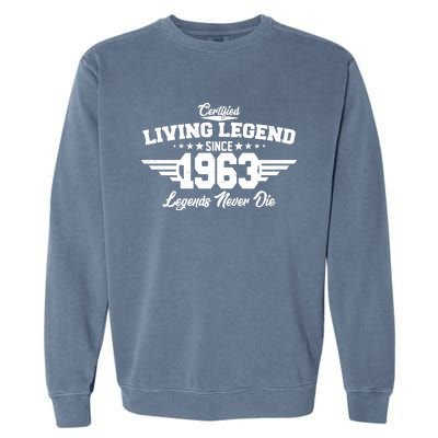 Certified Living Legend Since 1963 Legends Never Die 60th Birthday Garment-Dyed Sweatshirt