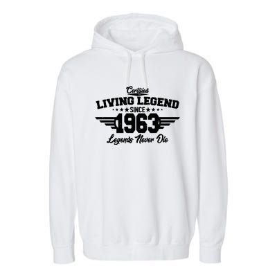 Certified Living Legend Since 1963 Legends Never Die 60th Birthday Garment-Dyed Fleece Hoodie