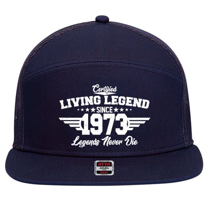 Certified Living Legend Since 1973 Legends Never Die 50th Birthday 7 Panel Mesh Trucker Snapback Hat