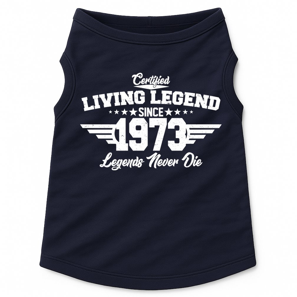 Certified Living Legend Since 1973 Legends Never Die 50th Birthday Doggie Tank