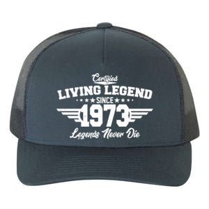 Certified Living Legend Since 1973 Legends Never Die 50th Birthday Yupoong Adult 5-Panel Trucker Hat