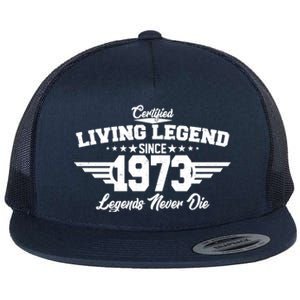 Certified Living Legend Since 1973 Legends Never Die 50th Birthday Flat Bill Trucker Hat