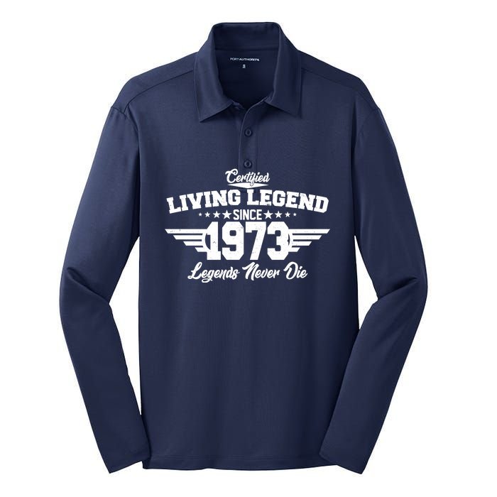 Certified Living Legend Since 1973 Legends Never Die 50th Birthday Silk Touch Performance Long Sleeve Polo