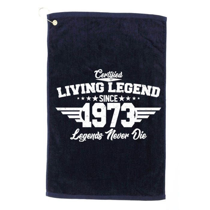 Certified Living Legend Since 1973 Legends Never Die 50th Birthday Platinum Collection Golf Towel