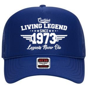 Certified Living Legend Since 1973 Legends Never Die 50th Birthday High Crown Mesh Back Trucker Hat