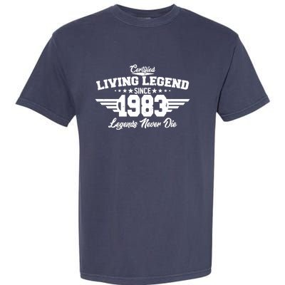 Certified Living Legend Since 1983 Legends Never Die 40th Birthday Garment-Dyed Heavyweight T-Shirt