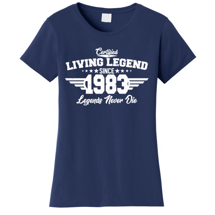 Certified Living Legend Since 1983 Legends Never Die 40th Birthday Women's T-Shirt