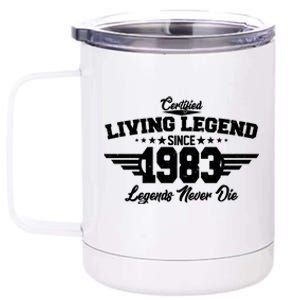 Certified Living Legend Since 1983 Legends Never Die 40th Birthday 12 oz Stainless Steel Tumbler Cup