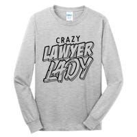 Crazy Lawyer Lady Tall Long Sleeve T-Shirt