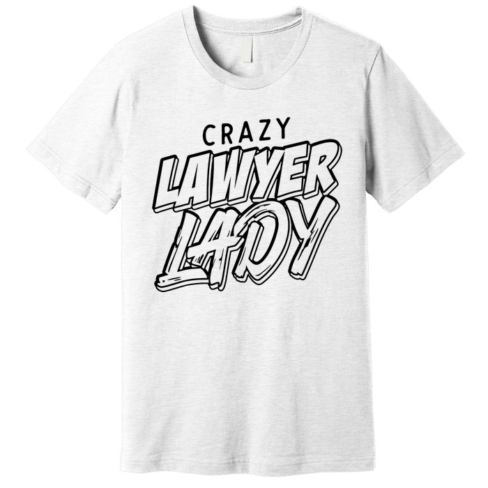 Crazy Lawyer Lady Premium T-Shirt