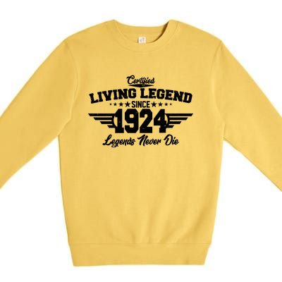 Certified Living Legend Since 1924 Legends Never Die 100th Birthday Premium Crewneck Sweatshirt