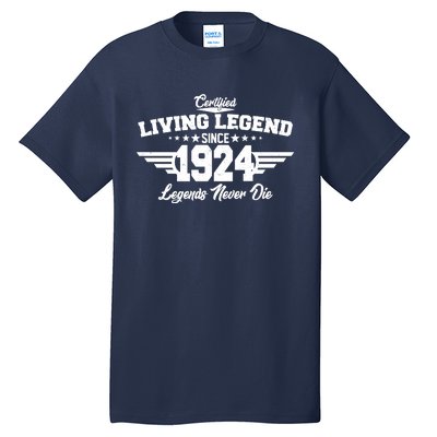 Certified Living Legend Since 1924 Legends Never Die 100th Birthday Tall T-Shirt