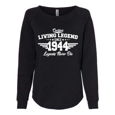 Certified Living Legend Since 1944 Legends Never Die 80th Birthday Womens California Wash Sweatshirt