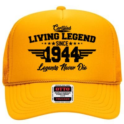 Certified Living Legend Since 1944 Legends Never Die 80th Birthday High Crown Mesh Back Trucker Hat