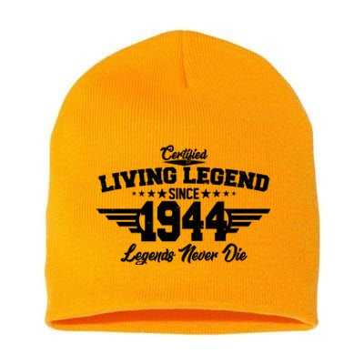 Certified Living Legend Since 1944 Legends Never Die 80th Birthday Short Acrylic Beanie