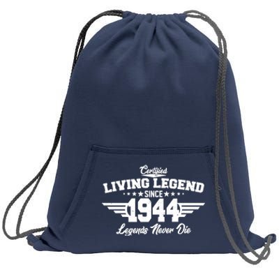 Certified Living Legend Since 1944 Legends Never Die 80th Birthday Sweatshirt Cinch Pack Bag