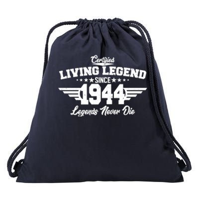 Certified Living Legend Since 1944 Legends Never Die 80th Birthday Drawstring Bag