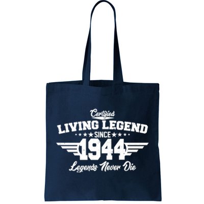 Certified Living Legend Since 1944 Legends Never Die 80th Birthday Tote Bag