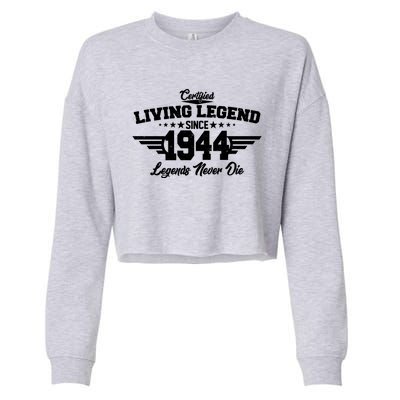 Certified Living Legend Since 1944 Legends Never Die 80th Birthday Cropped Pullover Crew