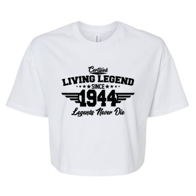 Certified Living Legend Since 1944 Legends Never Die 80th Birthday Bella+Canvas Jersey Crop Tee