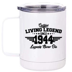 Certified Living Legend Since 1944 Legends Never Die 80th Birthday 12 oz Stainless Steel Tumbler Cup