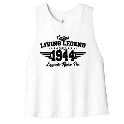 Certified Living Legend Since 1944 Legends Never Die 80th Birthday Women's Racerback Cropped Tank