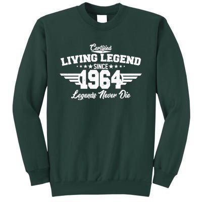 Certified Living Legend Since 1964 Legends Never Die 60th Birthday Tall Sweatshirt