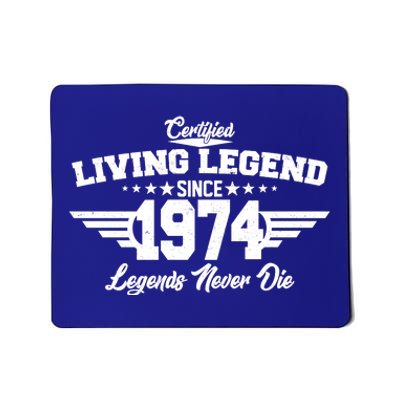 Certified Living Legend Since 1974 Legends Never Die 50th Birthday Mousepad