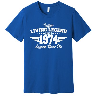 Certified Living Legend Since 1974 Legends Never Die 50th Birthday Premium T-Shirt