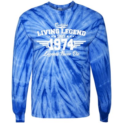 Certified Living Legend Since 1974 Legends Never Die 50th Birthday Tie-Dye Long Sleeve Shirt