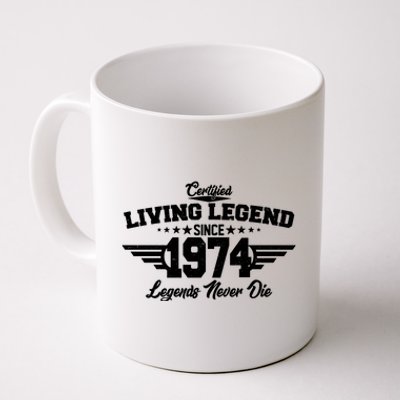 Certified Living Legend Since 1974 Legends Never Die 50th Birthday Coffee Mug