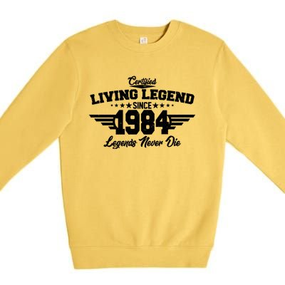 Certified Living Legend Since 1984 Legends Never Die 40th Birthday Premium Crewneck Sweatshirt